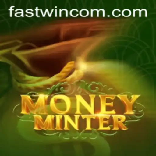 Experience the Thrill of MoneyMinter: A Fastwin Adventure